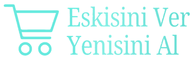 Eskisini Ver Yenisini Al
